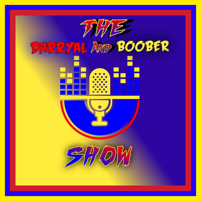 The Darryal and Boober Show