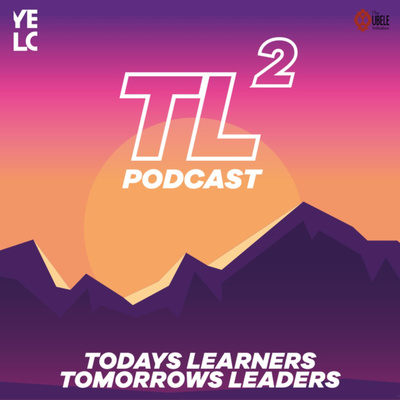 TL^2 - Todays Learners, Tomorrows Leaders