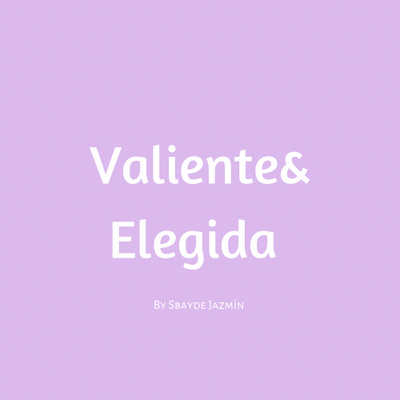 Valiente&Elegida