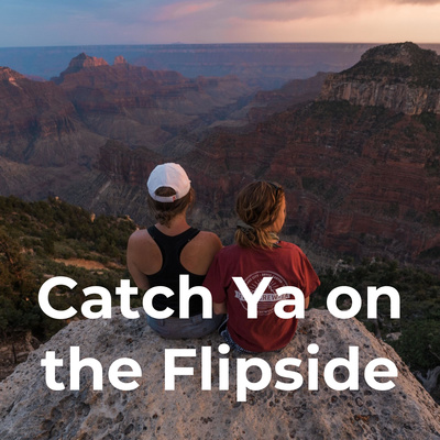 Catch Ya on the Flipside