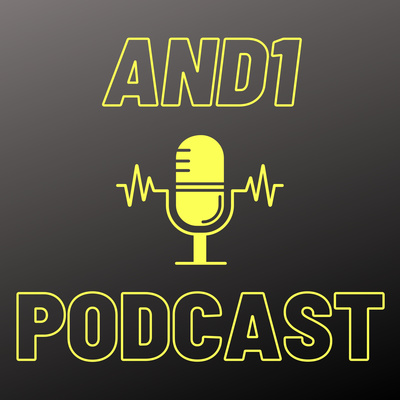 And 1 Podcast