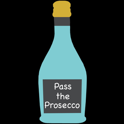 Pass The Prosecco