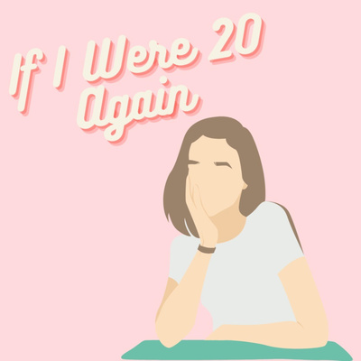 If I Were 20 Again