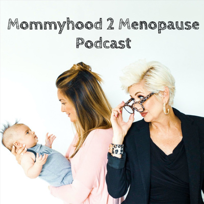 Mommyhood 2 Menopause