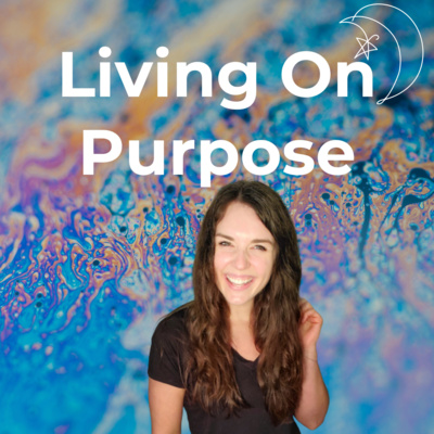 Living On Purpose w/ Stephanie Isabella