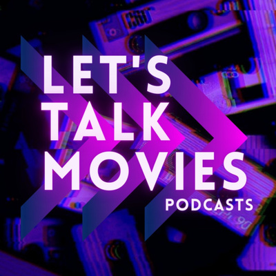 Let\'s Talk Movies Podcasts