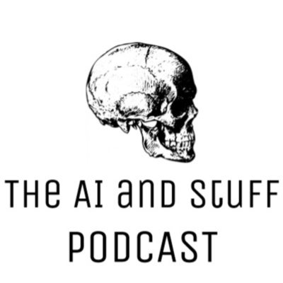 The AI and Stuff Podcast