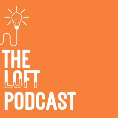 The Loft Podcast