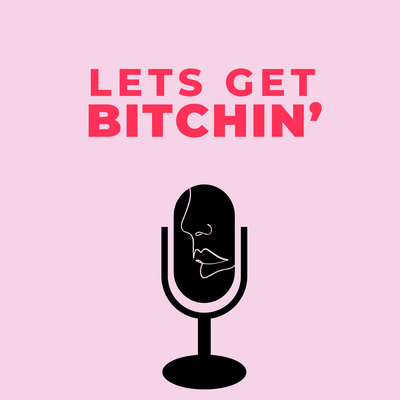 Let\'s Get Bitchin\'