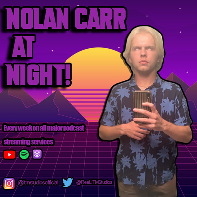 The Nolan Carr at Night Show!
