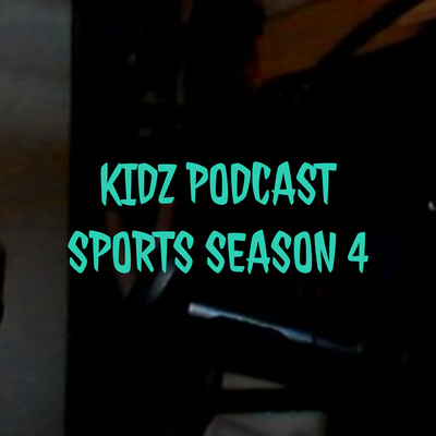 KIDZ PODCAST SPORTS SEASON 6