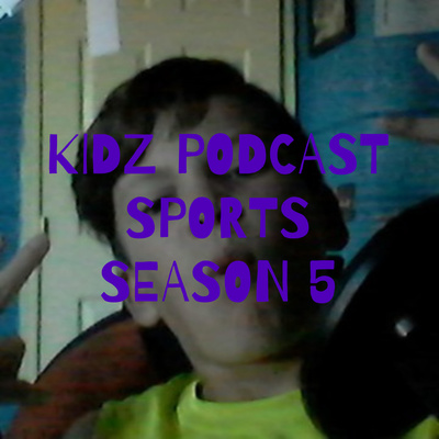 KIDZ PODCAST SPORTS SEASON 6