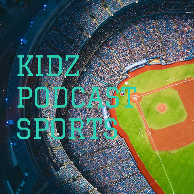 KIDZ PODCAST SPORTS SEASON 6