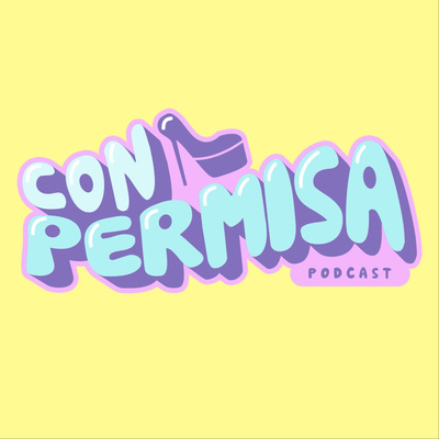 Con Permisa Podcast