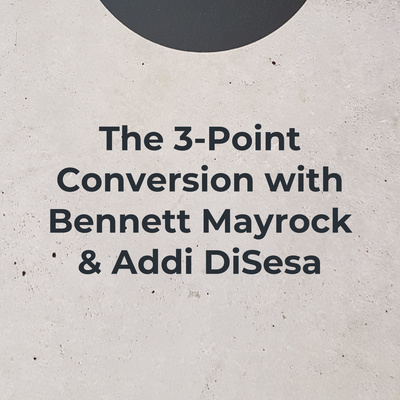 The Three-Point Conversion with Bennett Mayrock & Addi DiSesa