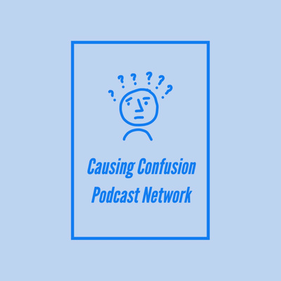 Causing Confusion Podcast Network