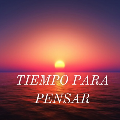 TIEMPO PARA PENSAR