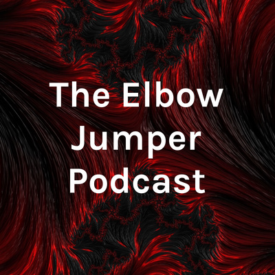 The Elbow Jumper Podcast