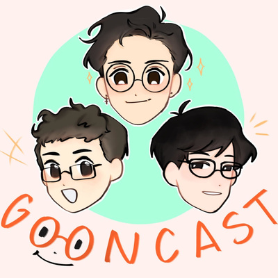 The GOONCAST