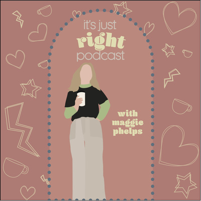 It’s Just Right • A podcast on Spotify for Creators