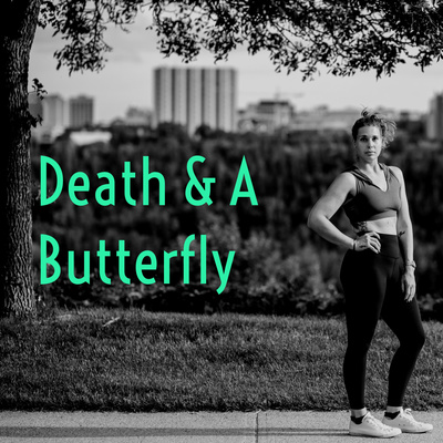 Death & A Butterfly
