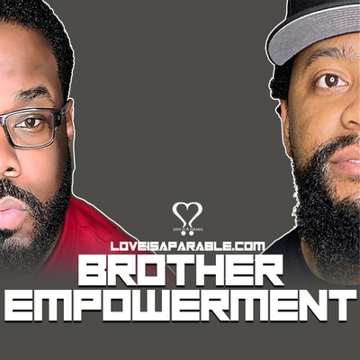 Brother empowerMENt 09/09/2021 w/ Andrew Gardner