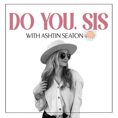 The Do You, Sis Podcast