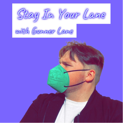 Stay In Your Lane with Gunner Lane