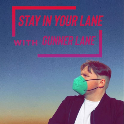 Stay In Your Lane with Gunner Lane