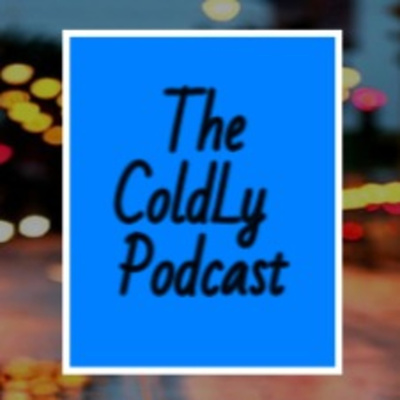 The ColdLy Podcast