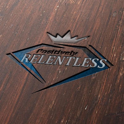 Positively RELENTLESS