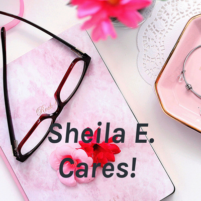 Sheila E. Cares!
