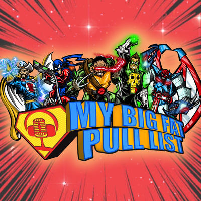My Big Fat Pull List Podcast