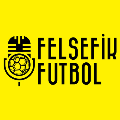 Felsefik Futbol Podcast