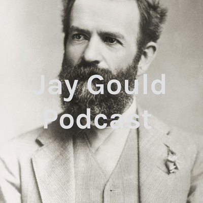 Jay Gould Podcast • A podcast on Spotify for Podcasters