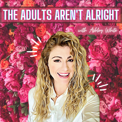 The Adults Aren\'t Alright