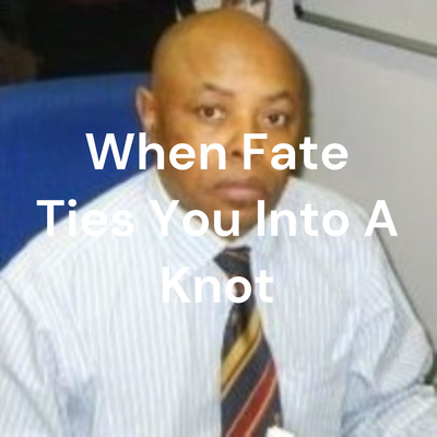 When Fate Ties You Into A Knot - What Do You Do?