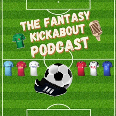 The Fantasy Kickabout Podcast