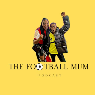 The Football Mum Podcast