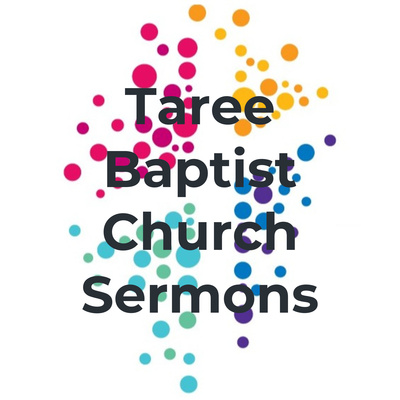 Taree Baptist Church Sermons