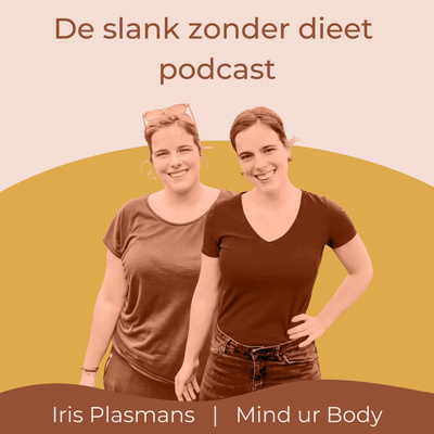 Afvallen zonder dieet podcast | Iris Plasmans | Mind ur Body