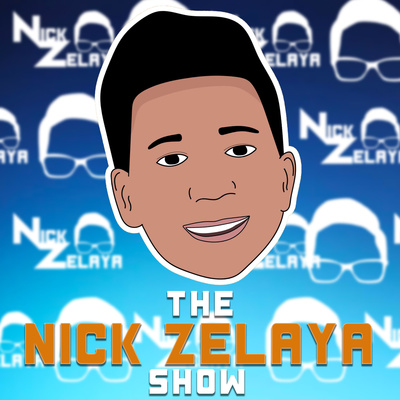 The Nick Zelaya Show