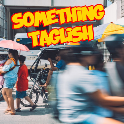 Something Taglish