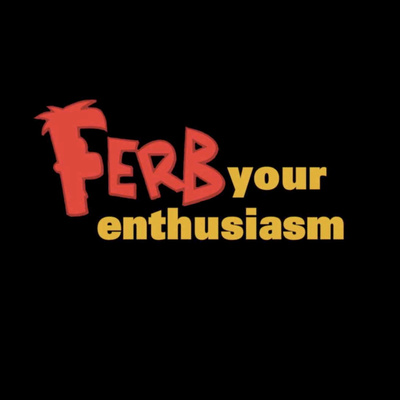 Ferb Your Enthusiasm (FERBNALE) - 26 - Out of Toon/Hail Doofania