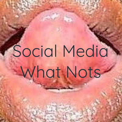 Social Media What Nots