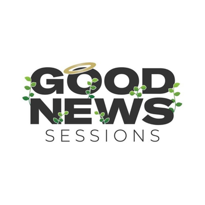 Good News Sessions