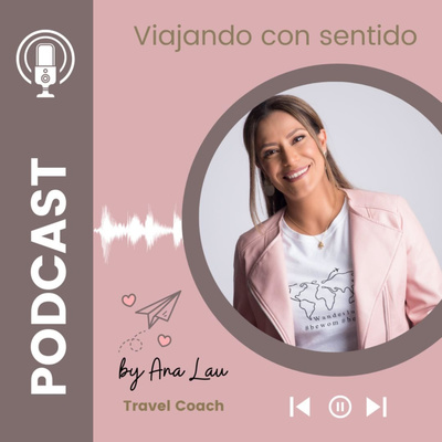 Ep. 006 El viaje como el arte del encuentro con uno mismo