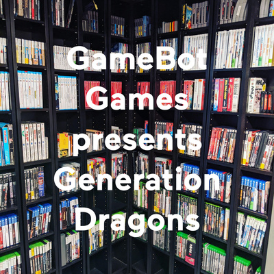 Generation Dragons Episode 39: Gone but not forgotten 