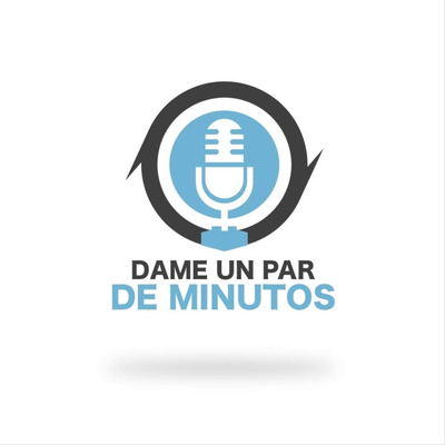 DAME UN PAR DE MINUTOS