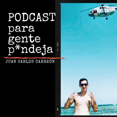 Juan Carlos Carreón Podcast